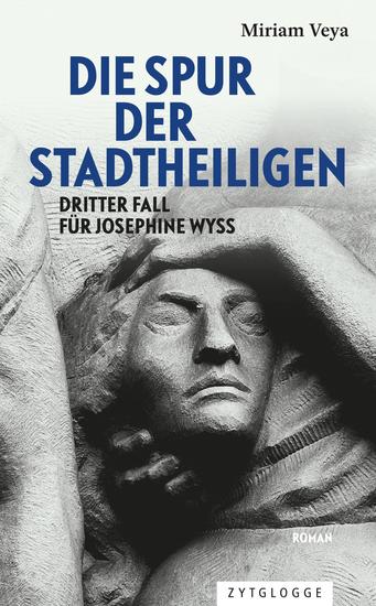 Die Spur der Stadtheiligen - Dritter Fall für Josephine Wyss - cover