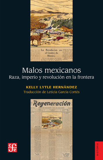 Malos mexicanos - Raza imperio y revolución en la frontera - cover