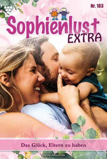 Das Glück Eltern zu haben - Sophienlust Extra 183 – Familienroman - cover