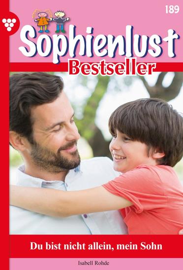 Du bist nicht allein mein Sohn - Sophienlust Bestseller 189 – Familienroman - cover