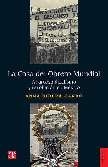 La Casa del Obrero Mundial - Anarcosindicalismo y revolución en México - cover