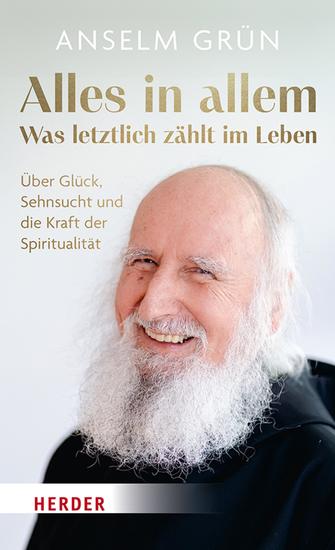 Alles in allem – was letztlich zählt im Leben - Über Glück Sehnsucht und die Kraft der Spiritualität - cover