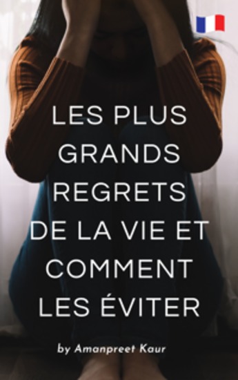 Les Plus Grands Regrets de la Vie et Comment les Éviter - cover