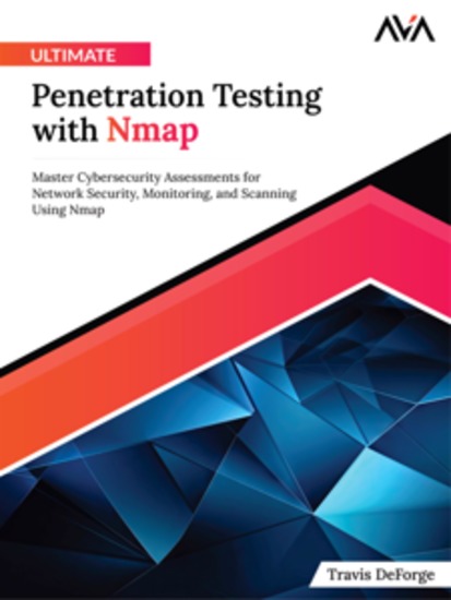 Ultimate Penetration Testing with Nmap: Master Cybersecurity Assessments for Network Security Monitoring and Scanning Using Nmap - cover