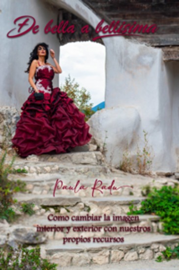 De Bella A Bellísima - Como Cambiar La Imagen Interior Y Exterior Con Nuestros Propios Recursos - cover