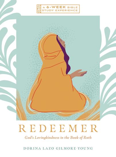 Redeemer - God's Lovingkindness in the Book of Ruth--A 6-Week Bible Study with Video Access - cover