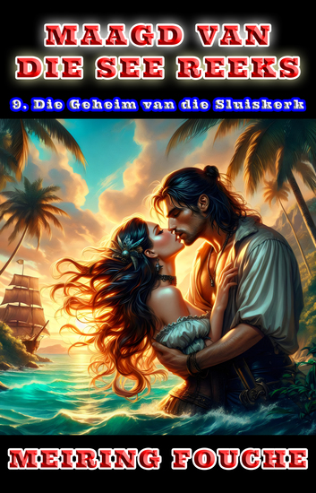Die Geheim van die Sluiskerk - 'n Romantiese seerower avontuur Boek 9 - cover