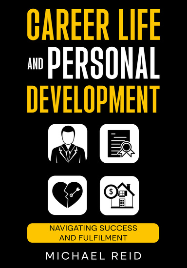 Career Life and Personal Development - Navigating success and fulfilment - cover