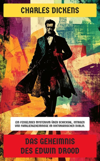 Das Geheimnis des Edwin Drood - Ein fesselndes Mysterium über Schicksal Intrigen und Familiengeheimnisse im viktorianischen Dublin - cover