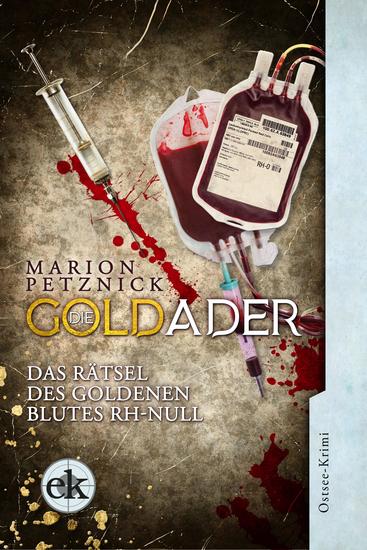 Die Goldader - Das Rätsel des Goldenen Blutes Rh-Null - cover
