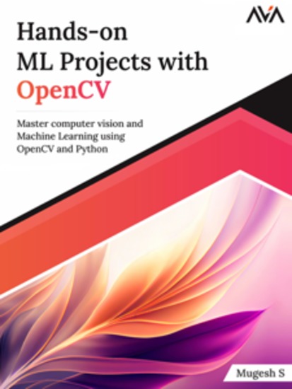 Hands-on ML Projects with OpenCV: Master Computer Vision and Machine Learning using OpenCV and Python - cover