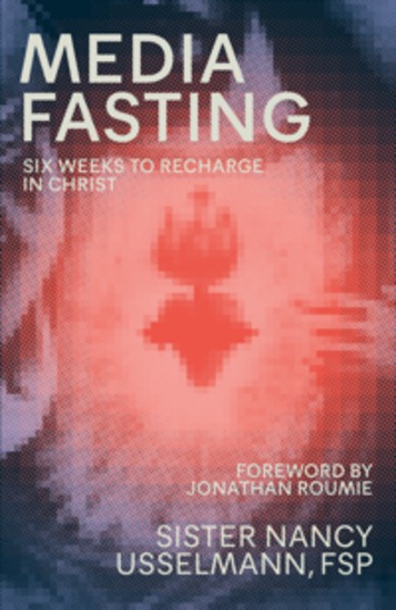 Media Fasting - Six Weeks to Recharge in Christ - cover