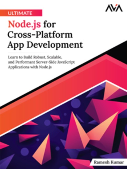 Ultimate Nodejs for Cross-Platform App Development: Learn to Build Robust Scalable and Performant Server-Side JavaScript Applications with Nodejs - cover