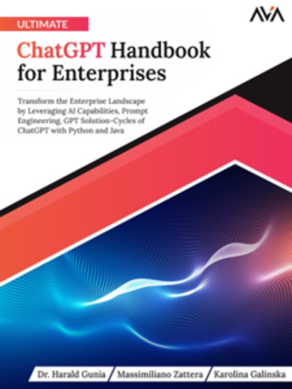 Ultimate ChatGPT Handbook for Enterprises: Transform the Enterprise Landscape by Leveraging AI Capabilities Prompt Engineering GPT Solution-Cycles of ChatGPT with Python and Java - cover