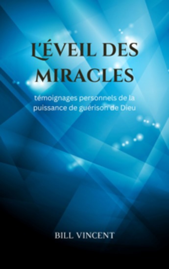 L'éveil des miracles - témoignages personnels de la puissance de guérison de Dieu - cover