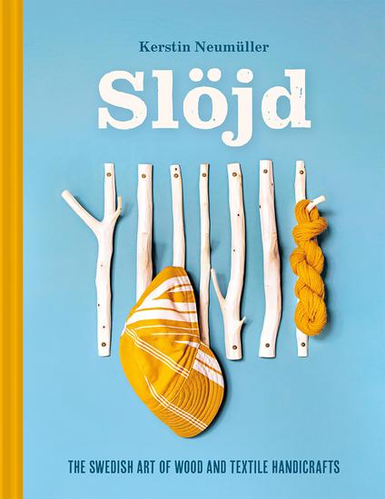 Slöjd - The Swedish art of wood and textile handicraft - cover