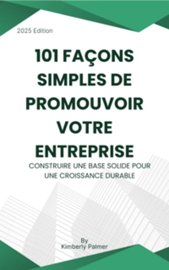 101 façons simples de promouvoir votre entreprise - Construire une base solide pour une croissance durable - cover