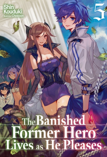 The Banished Former Hero Lives as He Pleases: Volume 5 - cover