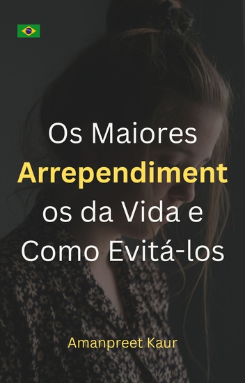 Os Maiores Arrependimentos da Vida e Como Evitá-los - cover