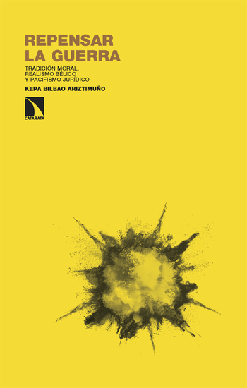Repensar la guerra - Tradición moral realismo bélico y pacifismo jurídico - cover