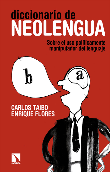 Diccionario de neolengua - Sobre el uso políticamente manipulador del lenguaje - cover