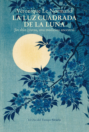 La luz cuadrada de la luna - Jin shin jyutsu una medicina ancestral - cover