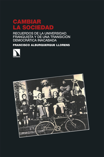 Cambiar la sociedad - Recuerdos de la universidad franquista y de una transición democrática inacabada - cover