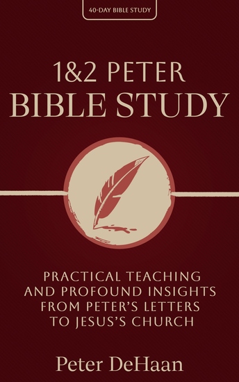1 & 2 Peter Bible Study - Practical Teaching and Profound Insights from Peter’s Letters to Jesus’s Church - cover