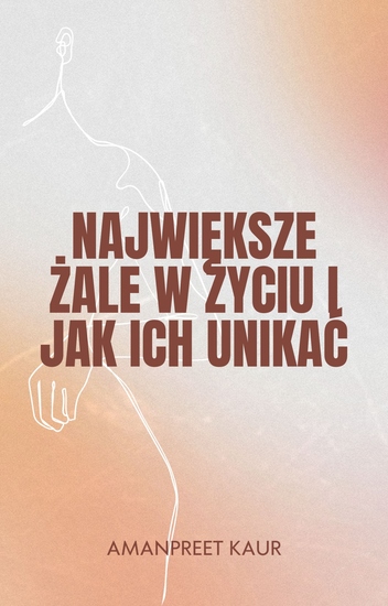 Największe Żale w Życiu i Jak Ich Unikać - cover