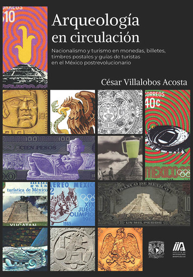 Arqueología en circulación Nacionalismo y turismo en monedas billetes timbres postales y guías de - cover