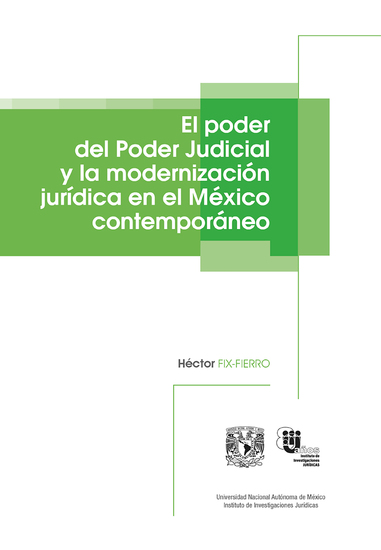El poder del Poder Judicial y la modernización jurídica en el México contemporáneo - cover