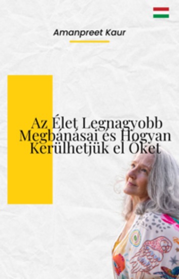 Az Élet Legnagyobb Megbánásai és Hogyan Kerülhetjük el Őket - cover