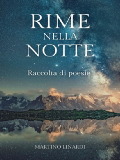 Rime nella notte: Raccolta di poesie 2 libri in 1 - Raccolta di poesie 2 libri in 1 - cover