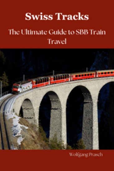 Swiss Tracks Your Ultimate Guide to SBB Train Travel - Your Ultimate Guide to SBB Train Travel - cover