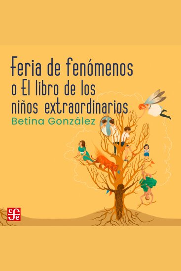 Feria de fenómenos - o el libro de los niños extraordinarios - cover