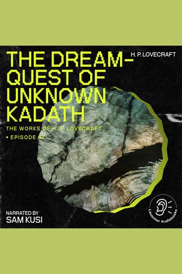 Dream-Quest of Unknown Kadath The (The Work of H P Lovecraft Episode 47) - cover