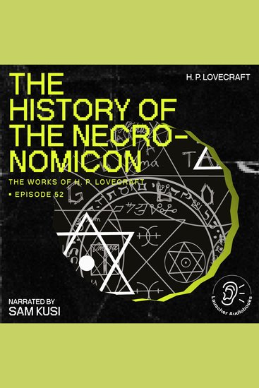 History of the Necronomicon The (The Work of H P Lovecraft Episode 52) - cover