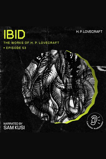 Ibid (The Work of H P Lovecraft Episode 53) - cover