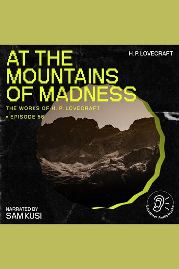 At the Mountains of Madness (The Work of H P Lovecraft Episode 56) - cover