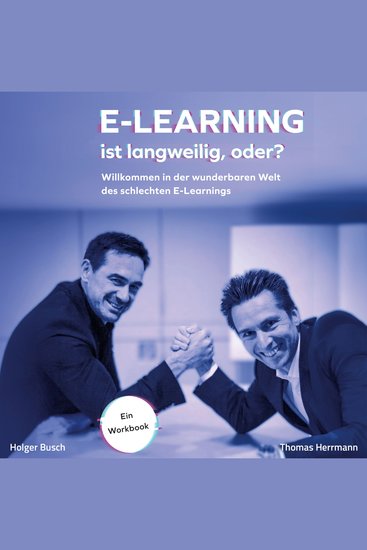 E-Learning ist langweilig oder? - Willkommen in der wunderbaren Welt des schlechten E-Learnings - cover
