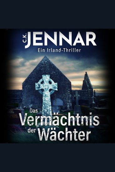 Das Vermächtnis der Wächter - Ein Irland-Thriller - cover