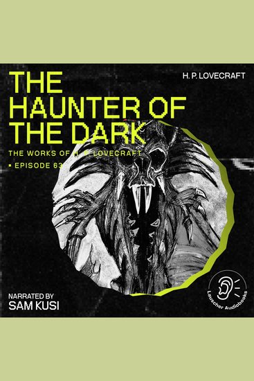 Haunter of the Dark The (The Work of H P Lovecraft Episode 63) - cover