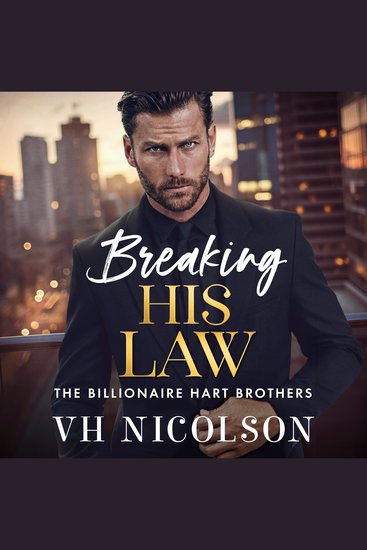 Breaking His Law - A STRICTLY FORBIDDEN billionaire boss romance from VH Nicolson for 2026 - cover