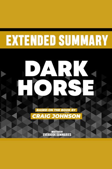 Extended Summary - Dark Horse - Based On The Book By Craig Johnson - cover