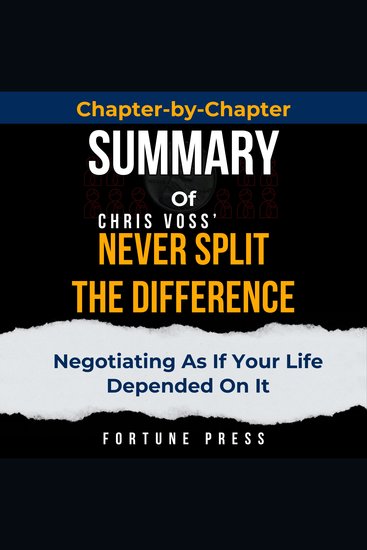 Summary of Never Split The Difference - Negotiating As If Your Life Depended On It - cover