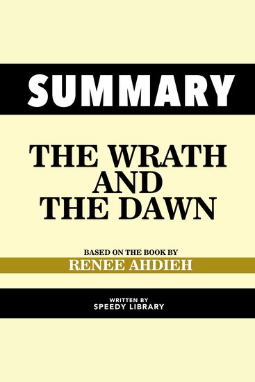 Summary - The Wrath And The Dawn - Based On The Book By Renée Ahdieh - cover