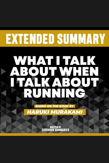 Extended Summary - What I Talk About When I Talk About Running - Based On The Book By Haruki Murakami - cover