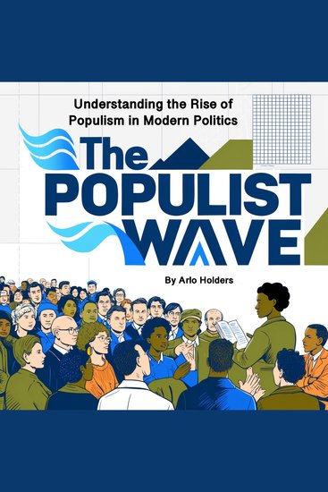 The Populist Wave - Understanding the Rise of Populism in Modern Politics - cover