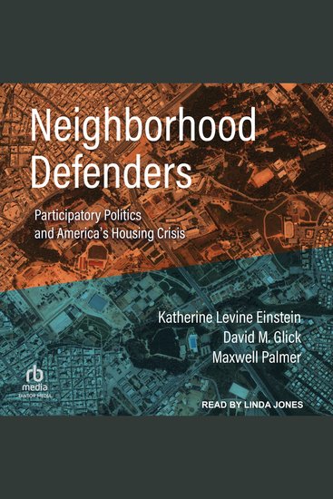 Neighborhood Defenders - Participatory Politics and America's Housing Crisis - cover
