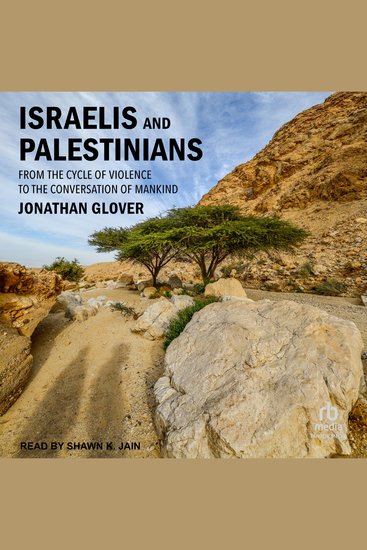 Israelis and Palestinians - From the Cycle of Violence to the Conversation of Mankind - cover